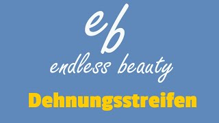 Dehnungsstreifen entfernen  EndlessBeauty  Dehnungsstreifen Schwangerschaftsstreifen [upl. by Perot391]