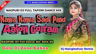 NAWA NAWA SADI PIND AALON GORIYA NEW NAGPURI SONG REMIX GOLU DJ ZONE X DJ MANGLESHVARnagpuri djvkr [upl. by Ib]