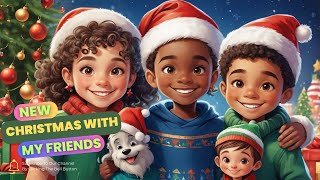 Christmas with My Friends  Kids Song  Christmas Songs for Kids  Christmas  Christmas Songs 2025 [upl. by Eidua248]