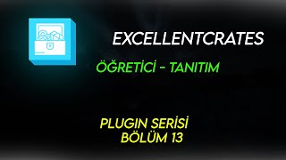 Plugin Serisi Bölüm 13  ExcellentCrates Kasa Oluşturma  Özelleştirme [upl. by Anabahs]