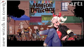 New Witch In Town  Magical Delicacy  Part 1 [upl. by Groeg]