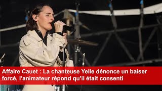 Affaire Cauet  La chanteuse Yelle dénonce un baiser forcé l’animateur répond qu’il était consenti [upl. by Enrobialc]