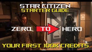 Star Citizen Starter Guide  Your First 100k Credits [upl. by Ahsataj]