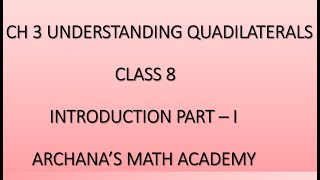 CH 3  UNDERSTANDING QUADRILATERALS  CLASS 8  NCERT  INTRODUCTION PART I [upl. by Montana654]