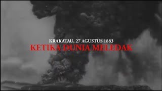 Melawan Lupa  Krakatau 27 Agustus 1883 Ketika Dunia Meledak [upl. by Nylrahs]