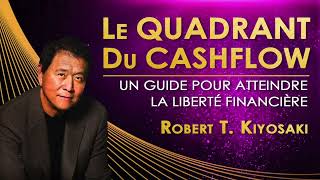 Le Quadrant du Cashflow Robert Kiyosaki Livre audio [upl. by Afihtan]