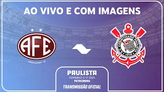 JOGO COMPLETO FERROVIÁRIA X CORINTHIANS  FINAL  PAULISTA FEMININO SUB17 PETROBRAS 2024 [upl. by Noynek540]