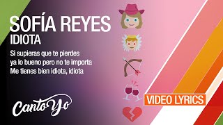 Sofia Reyes  Idiota Oficial Lyric Video [upl. by Iretak]