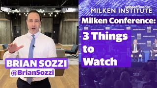 3 things to watch at next weeks Milken Conference [upl. by Sasnett204]