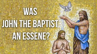 Was John the Baptist an Essene  Josh Peck [upl. by Holmen]