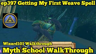 Wizard101 Myth Walkthrough ep397 Getting My First Weave Spell [upl. by Margarethe384]