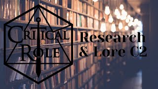 Critical Role All Research and Lore C2 spoilers [upl. by Clayson775]