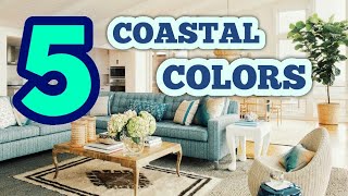 Top 5 Coastal Colors For Your Walls [upl. by Twelve986]