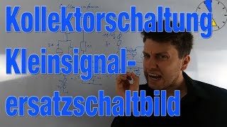 Kollektorschaltung  Kleinsignalersatzschaltbild  Teil 3 [upl. by Perl]