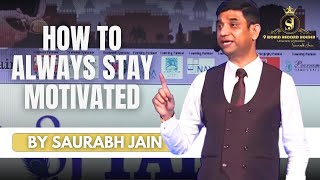 How to always stay motivated Hindi Video  Saurabh Jain  Motivational Speaker [upl. by Idihc520]