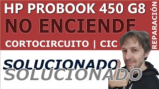 HP PROBOOK 450 G8 NO ENCIENDE  CORTOCIRCUITO  CIC [upl. by Akeemahs]