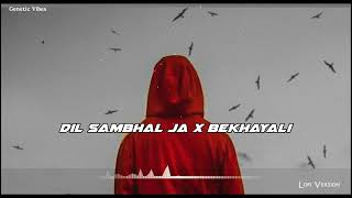 Dil Sambhal Ja Jra x Bekhayali slowedreverb  sad lofi mashup songs  lofi dilsambhaljazara [upl. by Nazario]