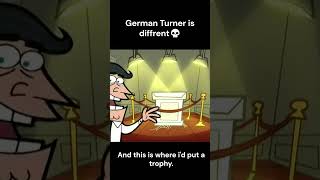 German Turner shorts memes dad [upl. by Puiia628]