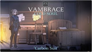 VAMBRACE Cold Soul quotCarbon Suitquot [upl. by Wolfy375]