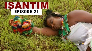 ISANTIMFull MovieEpisode 21 [upl. by Paterson]