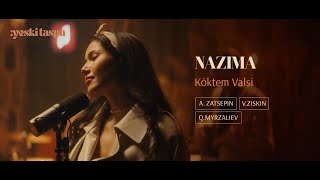 Nazima  Kóktem Valsі  Yeski Taspa [upl. by Ludmilla]