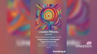 Lineation Pilihanku by lisna 3 [upl. by Mall]