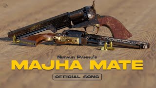 Majha Mate  Nirvair Pannu Official Song Desi Crew  Juke Dock [upl. by Glaudia]