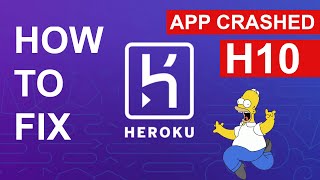 Causes of Heroku H10App Crashed Error And How To Solve Them  Top 3 error newbies always have [upl. by Myer141]