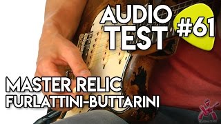 Audio Test 61  Master Relic by Furlattini e Buttarini  Massimo Varini [upl. by Joyan644]