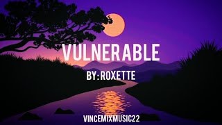 RoxetteVulnerableLyrics [upl. by Anits]