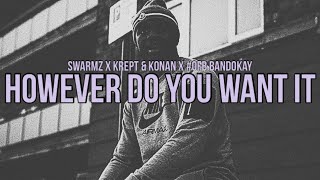 Swarmz  However Do You Want It Lyrics ft OFB Bandokay amp Krept amp Konan [upl. by Socram]