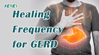 Healing Frequency for GERD Gastroesophageal Reflux Disease [upl. by Ellehsem]