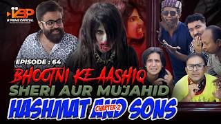 Bhootni Ke Aashiq Sherry aur Mujahid  Hashmat And Sons Chapter 2  Episode 64 [upl. by Gilleod]