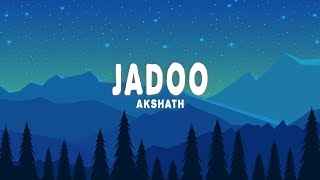 Akshath  Jadoo Lyrics [upl. by Chita]