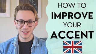 How To Improve Your English Pronunciation [upl. by Enelrahs]