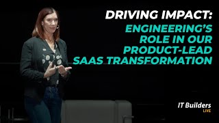 Driving Impact Engineering’s Role in Our Product Led SaaS Transformation [upl. by Ityak]