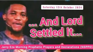 NSPPD LIVE TODAY 12 OCTOBER 2024  JERRY EZE PROPHETIC DECLARATIONS  WATCH SATURDAY MORNING PRAYERS [upl. by Landing]