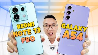 Cùng giá 9 triệu mà sao Redmi Note 13 Pro 5G và Galaxy A54 lại chênh lệch lớn thế này [upl. by Enier]