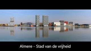 Levenslied van Almere  Stad van de vrijheid [upl. by Aindrea160]