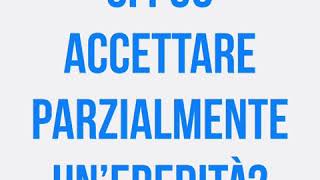 Si può accettare parzialmente un’eredità [upl. by Clere]