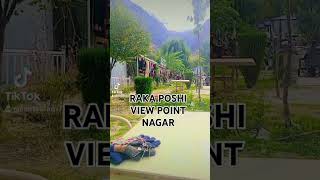 RAKA POSHI VIEW POINT NAGAR VALLEY HUMZA travel travelhunza mountains [upl. by Aienahs605]