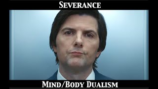 Severances MindBody Dualism [upl. by Dewees]