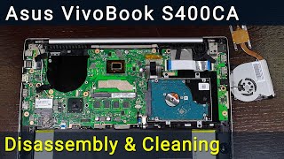 Asus VivoBook S400CA Disassembly Fan Cleaning and Thermal Paste Replacement Guide [upl. by Barthelemy374]