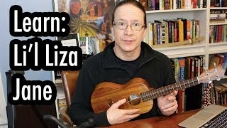 Lesson 5 Learn Lil Liza Jane on Ukulele [upl. by Chaim]