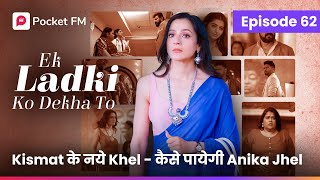 Episode 62  Ek ladki ko Dekha To  Pocket FM [upl. by Lledra]