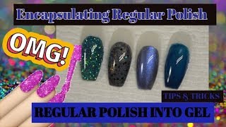 How To Encapsulating Regular Polish amp Turning Regular Polish Into Gel TIPS amp TRICKS [upl. by Rexford]