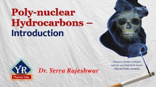 Polynuclear Hydrocarbons  Introduction  polynuclear aromatic hydrocarbons  YR Pharma Tube [upl. by Nitneuq]