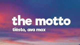 Tiësto Ava Max  The Motto Lyrics [upl. by Sammy239]