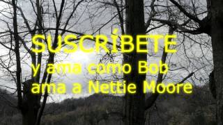 BOB DYLAN  NETTIE MOORE  ESPAÑOL ENGLISH [upl. by Kimmie]