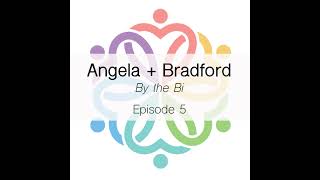 Ep 5  By the Bi Angela  Bradford [upl. by Mehelhteb]